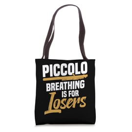 Piccolo breathing is for losers Tote Bag