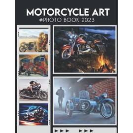 Motorcycle Art Photo Book: Picture Book Of Motorcycle Art With 30+ Photos Pictures, 2023 Photobook For Birthday Christmas Gifts For Men Women Mom Dad Boy Girl