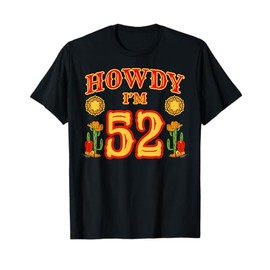 Cowboy 52nd Birthday Party Howdy Rodeo Hat Horse Lover Ranch T-Shirt