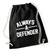 Hippowarehouse ALWAYS A DEFENDER Drawstring Cotton School Gum Kid Bag