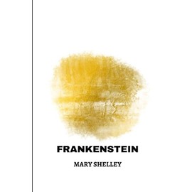 frankenstein by Mary Shelley