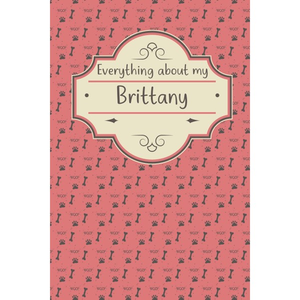 Everything about my Brittany: Great book for all information about