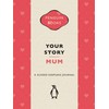 Your Story, Mum: A guided keepsake journal