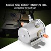 Continuous Duty Solenoid Relay Switch 12V 150A for Cart 1114208