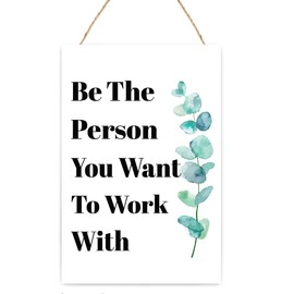 HJBL Motivational Wooden Hanging Signs,Rustic Wall Inspirational Decor Farmhouse,Positive Affirmations Wall Decor,Be The Person You Want to Work With Inspirational Quote Wall Art Decor