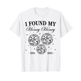 I Found My Honey Honey Funny Disco Bachelorette Party Group T-Shirt