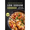 Low Sodium Cookbook: A Yummy Low-sodium Breakfast and Brunch Cookbook