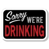Desperate Enterprises Sorry We're Drinking Refrigerator Magnet - Funny Magnets
