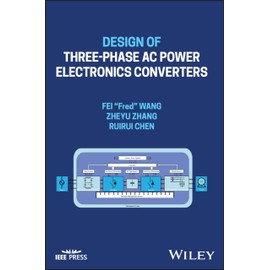 Design of Three-phase AC Power Electronics Converters (IEEE Press)