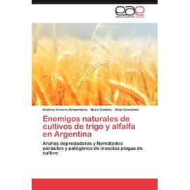 Enemigos naturales de cultivos de trigo y alfalfa en Argentina: Arañas depredadoras y Nemátodos parásitos y patógenos de insectos plagas de cultivo