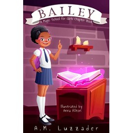 Bailey: A Magic School for Girls Chapter Book (A Magic School for Girls Chapter Book Series)