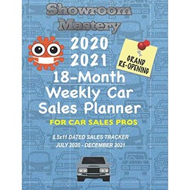 2020-2021 18-Month CAR SALES PLANNER for Car Sales Pros: Grand Re-Opening Edition - 8.5x11 Dated Sales Tracker July 2020 - Dec 2021