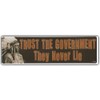 Bumper Sticker: Trust The Government They Never Lie Native Americans