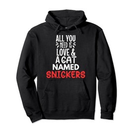 Cat Name Snickers Design - All You Need is Love! Pullover Hoodie