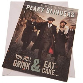Peaky Blinders Birthday Card - You Will Drink & Eat Cake…