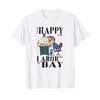 Happy Labor Day T Shirt Funny Gift