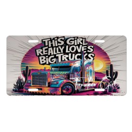 Twisted R Design This Girl Really Loves Big Trucks Front License Plate Car Accessory Vanity Plate
