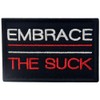 Embrace The Suck Tactical Patch Embroidered Morale Applique Fastener Hook