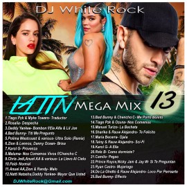 DJ White Rock Latin Mega Mix Pt.13