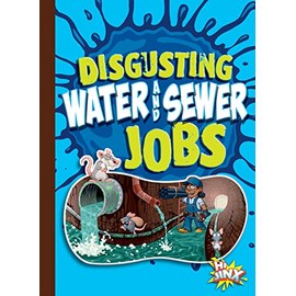 Disgusting Water and Sewer Jobs