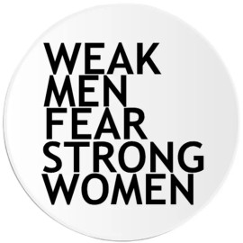 Kiwi Gifts Weak Men Fear Strong Women - Circle Sticker Decal 3 Inch - Feminism