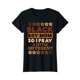 Black Boy Pray Little Different History Month Mama Women Mom T-Shirt