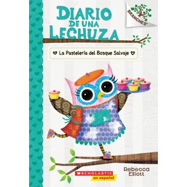 Diario de una Lechuza #7: La Pastelería del Bosque Salvaje (The Wildwood Bakery) (7) (Spanish Edition)