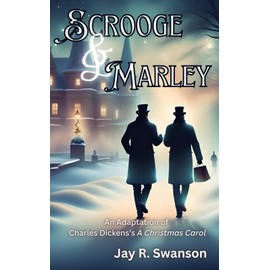 Scrooge & Marley An Adaptation of Charles Dickens's A Christmas Carol