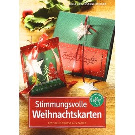 Stimmungsvolle Weihnachtskarten: Festliche Grüße aus Papier. Mit perforierten Vorlagenbogen u. Einsteckhüllen