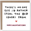 Steal The Bed Covers Valentine's Day Card, Funny Valentine's Card,