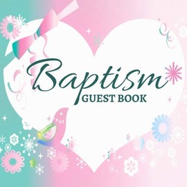baptism GuestBook: For Girl and Boy - 100 pages for Prayers, Blessing & Special Wishes - coloured paper - Large Size 8,5" * 8,5"- Great gift for baby and new parents