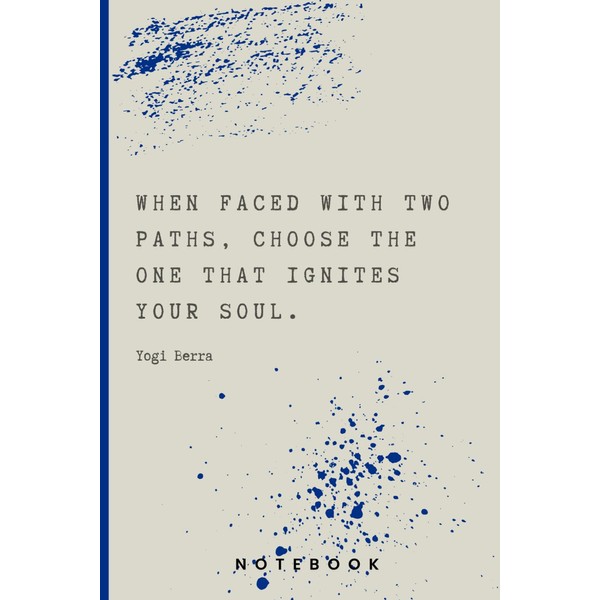 Yogi Berra Quotes Notebook: When faced with two paths, choose