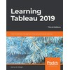 Learning Tableau 2019 - Third Edition: Tools for Business Intelligence,