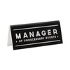 CGB Giftware | Manager Of Unnecessary Events Black Desk Sign