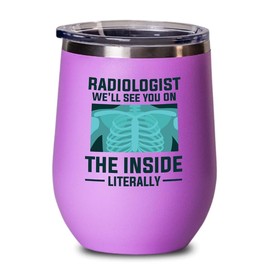Radiologist Pink Edition Wine Tumbler 12oz - we'll see you - Radiology Technician Humor Xray Sonographer Rad Tech Doctor MRI Technician