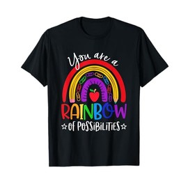 Teacher you are a rainbow of possibilities funny Men Women T-Shirt