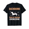 Dachshund Made By German Engineering Dachshunds Dachshund T-Shirt