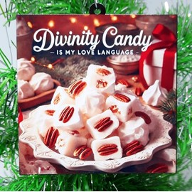 Divinity Candy Ornament - Divinity Candy is My Love Language