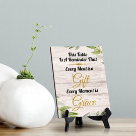 This Table Is A Reminder That Every Meal Is A Gift, Every Moment Is Grace Table Sign with Acrylic Stand (6 x 8") | Religious Church & Home Decor