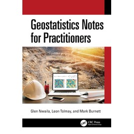 Geostatistics Notes for Practitioners