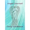 Angel Journal Daily Guidance: A Spiritual Journal for Writing about