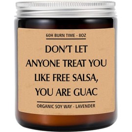 LylesGift Don't Let Anyone Treat You Like Free Salsa You're Guac Candle, Best Friend Gift, Break Up Candle, Motivational Candle, Birthday Candle Gifts, Lavende Scented Candles Soy 8Oz