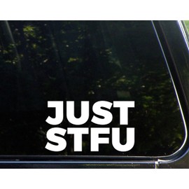 Diamond Graphics Just STFU (6-3/4" x 3-3/4") Die Cut Decal Bumper Sticker for Windows, Cars, Trucks, Laptops, Etc.