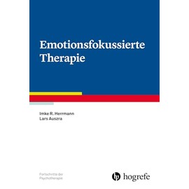 Emotionsfokussierte Therapie (Fortschritte der Psychotherapie)