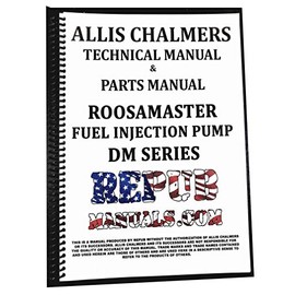 Allis Chalmers Roosa Master DM Series Fuel Injection Pump Tractor Service Manual Technical Repair Book & Parts Manual