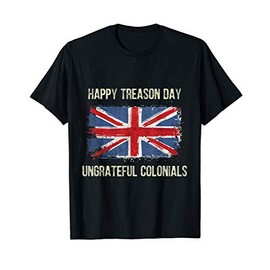 Happy treason day Colonials british Flag 4th of July Gift T-Shirt for Women Men