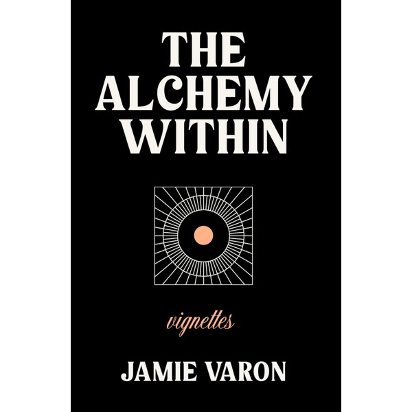 The Alchemy Within: Vignettes