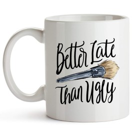 YouNique Designs Makeup Artist Gift for Make Artist Beautician Gift for Beautician Beauty Guru Mug Makeup Mug Cosmetologist Gift Better Late than Ugly