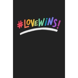 Love Wins Journal: Pride Rainbow Notebook Unique Gift Idea