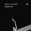 Furrer, Beat - Begehren
